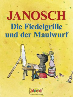 Die Fiedelgrille und der Maulwurf (eBook, ePUB) - Janosch