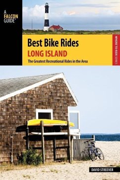 Best Bike Rides Long Island: The Greatest Recreational Rides in the Area - Streever, David; Dorcinvil, Nikita