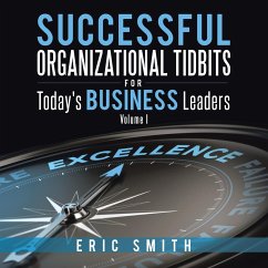 Successful Organizational Tidbits for Today's Business Leaders - Smith, Eric