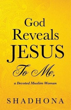 God Reveals Jesus to Me, a Devoted Muslim Woman - Shadhona