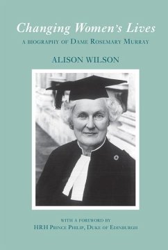 Changing Women's Lives: A Biography of Dame Rosemary Murray - Wilson, Alison