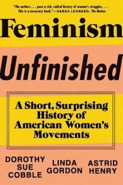 Feminism Unfinished - Cobble, Dorothy Sue; Gordon, Linda; Henry, Astrid