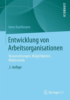 Entwicklung von Arbeitsorganisationen - Raehlmann, Irene