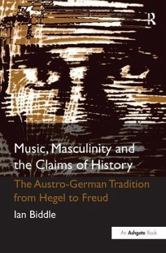 Music, Masculinity and the Claims of History - Biddle, Ian