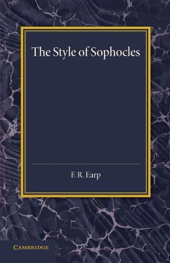 The Style of Sophocles - Earp, F. R.