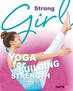 Strong Girl: Yoga for Building Strength - Rissman, Rebecca