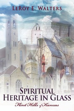 Spiritual Heritage in Glass - Walters, Leroy E.