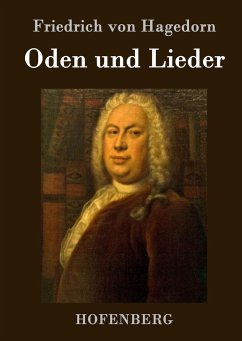 Oden und Lieder - Friedrich von Hagedorn