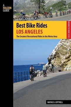 Best Bike Rides Los Angeles: The Greatest Recreational Rides in the Metro Area - Cottrell, Wayne D.