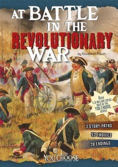 At Battle in the Revolutionary War: An Interactive Battlefield Adventure - Raum, Elizabeth