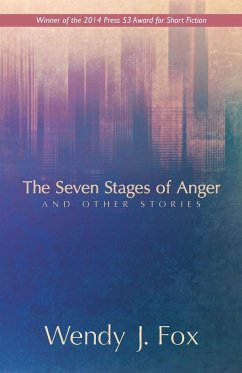 The Seven Stages of Anger and Other Stories - Fox, Wendy J.