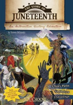 The Story of Juneteenth: An Interactive History Adventure - Otfinoski, Steven
