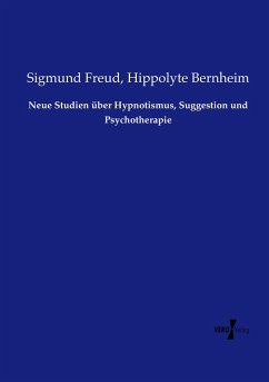Neue Studien über Hypnotismus, Suggestion und Psychotherapie - Freud, Sigmund;Bernheim, Hippolyte