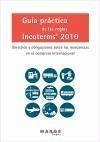 Guía práctica de las reglas Incoterms 2010 : derechos y obligaciones sobre las mercancías en el comercio internacional - Soler, David