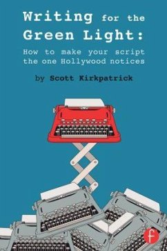 Writing for the Green Light - Kirkpatrick, Scott