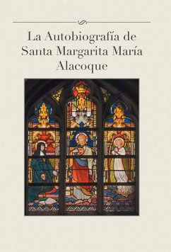 La Autobiografia de Santa Margarita Maria Alacoque - Gamas, Luis
