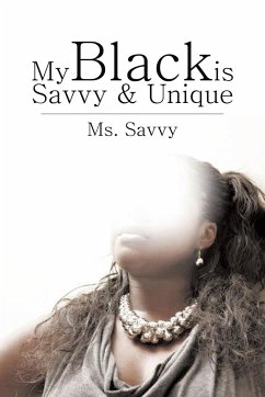 My Black Is Savvy & Unique - Savvy