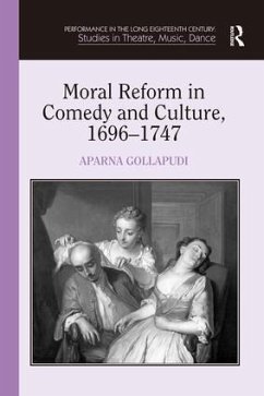 Moral Reform in Comedy and Culture, 1696-1747 - Gollapudi, Aparna