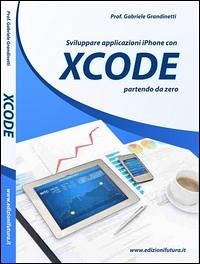 Cover Sviluppare applicazioni iPhone con XCode partendo da zero