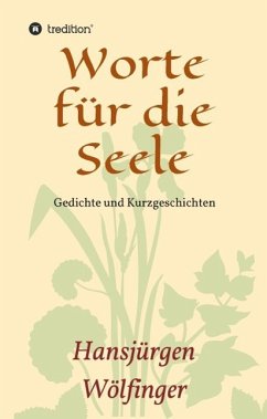 Worte für die Seele - Wölfinger, Hansjürgen