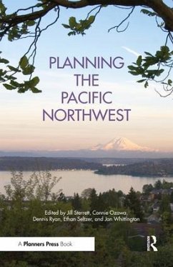 Planning the Pacific Northwest - Sterrett, Jill; Ozawa, Connie; Ryan, Dennis; Seltzer, Ethan; Whittington, Jan