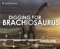 Digging for Brachiosaurus: A Discovery Timeline - Holtz Jr, Thomas R.