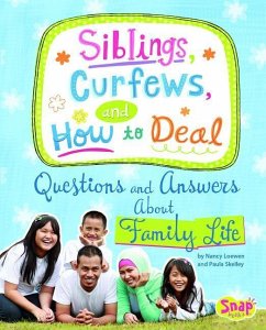 Siblings, Curfews, and How to Deal: Questions and Answers about Family Life - Loewen, Nancy; Skelley, Paula