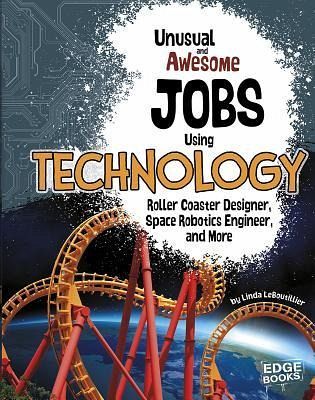 Unusual and Awesome Jobs Using Technology Unusual and Awesome Jobs Using Technology
