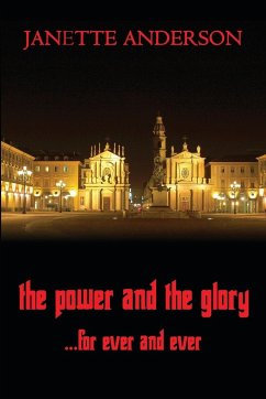 The Power and the Glory ... for Ever and Ever - A Philip Vega Novel - Anderson, Janette