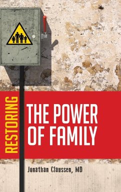 Restoring the Power of Family - Claussen, MD Jonathan