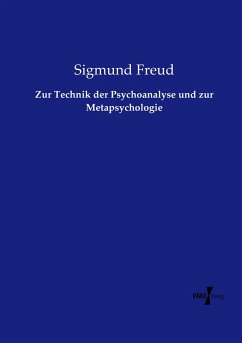 Zur Technik der Psychoanalyse und zur Metapsychologie - Freud, Sigmund