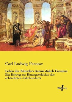 Leben des Künstlers Asmus Jakob Carstens - Fernow, Carl Ludwig