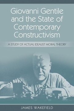 Giovanni Gentile and the State of Contemporary Constructivism - Wakefield, James