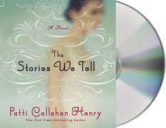The Stories We Tell - Henry, Patti Callahan