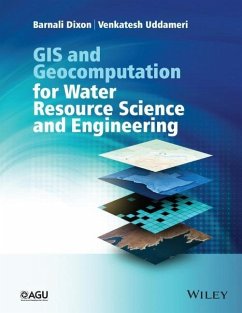 GIS and Geocomputation for Water Resource Science and Engineering - Dixon, Barnali; Uddameri, Venkatesh