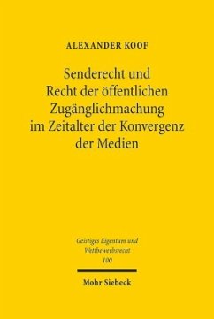 Senderecht und Recht der öffentlichen Zugänglichmachung im Zeitalter der Konvergenz der Medien - Koof, Alexander