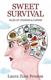 Sweet Survival: Tales of Cooking and Coping