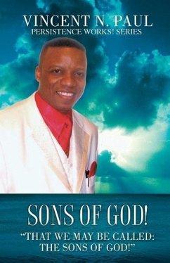 Sons of God! - Paul, Vincent N.
