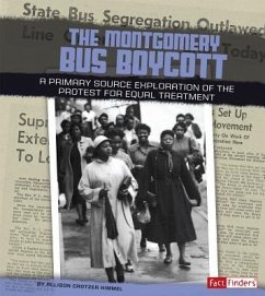The Montgomery Bus Boycott: A Primary Source Exploration of the Protest for Equal Treatment - Crotzer Kimmel, Allison