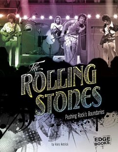 The Rolling Stones: Pushing Rock's Boundaries - Hetrick, Hans