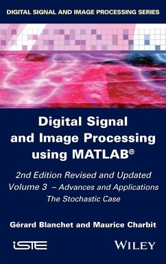 Digital Signal and Image Processing Using Matlab, Volume 3 - Blanchet, Gérard; Charbit, Maurice