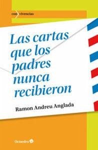 Las cartas que los padres nunca recibieron - Andreu Anglada, Ramón Las cartas que los padres nunca recibieron - Andreu Anglada, Ramón