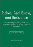 Riches, Real Estate, and Resistance