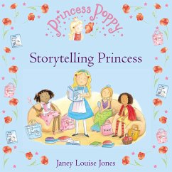 Princess Poppy: Storytelling Princess - Jones, Janey Louise