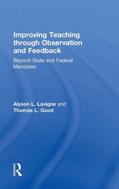 Improving Teaching through Observation and Feedback - LaVigne, Alyson L; Good, Thomas L