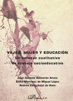 Vejez, mujer y educación : un enfoque cualitativo de trabajo socioeducativo - Escarbajal de Haro, Andrés; Martínez de Miguel López, Silvia; Salmerón Aroca, Juan Antonio