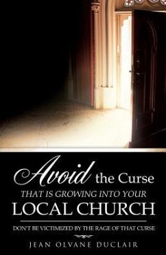 Avoid the Curse That Is Growing Into Your Local Church - Duclair, Jean Olvane