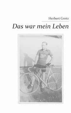 Das war mein Leben - Grotz, Herbert