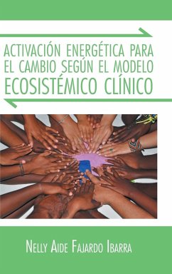 Activacion Energetica Para El Cambio Segun El Modelo Ecosistemico Clinico - Nelly Aide Fajardo Ibarra