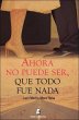 Ahora no puede ser, que todo fue nada - Bild 1